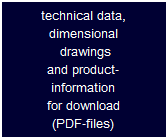 technical data,
dimensional
 drawings
and product-
information
for download
(PDF-files)