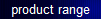 product range